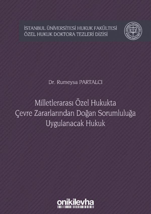 Kitap Kapağı  Milletlerarası Özel Hukukta Çevre Zararlarından Doğan Sorumluluğa Uygulanacak Hukuk