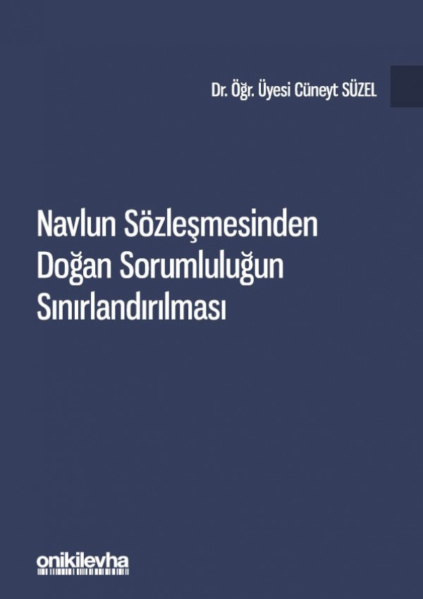 Kitap Kapağı  Navlun Sözleşmesinden Doğan Sorumluluğun Sınırlandırılması