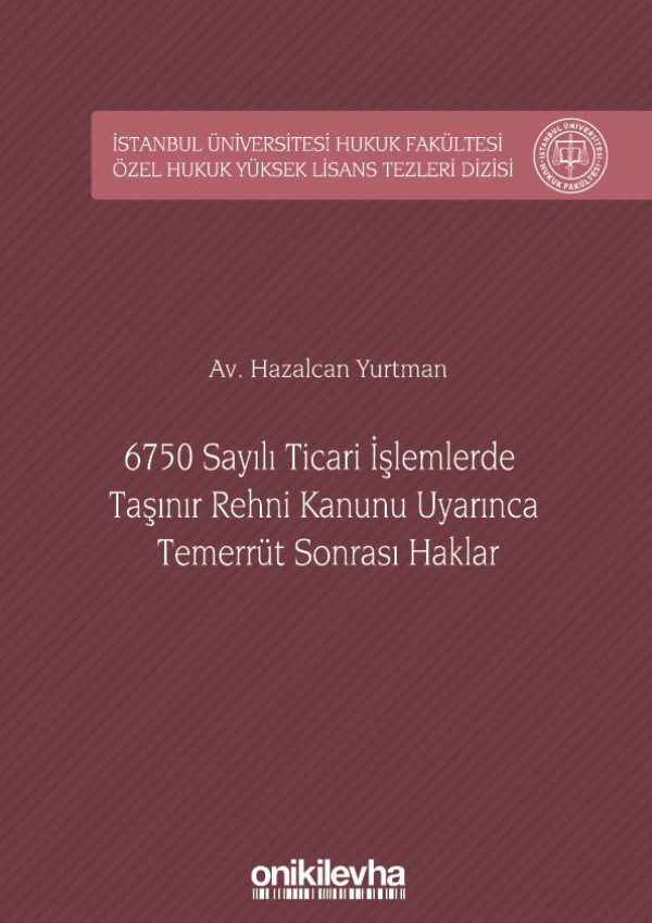 Kitap Kapağı  6750 Sayılı Ticari İşlemlerde Taşınır Rehni Kanunu Uyarınca Temerrüt Sonrası Haklar