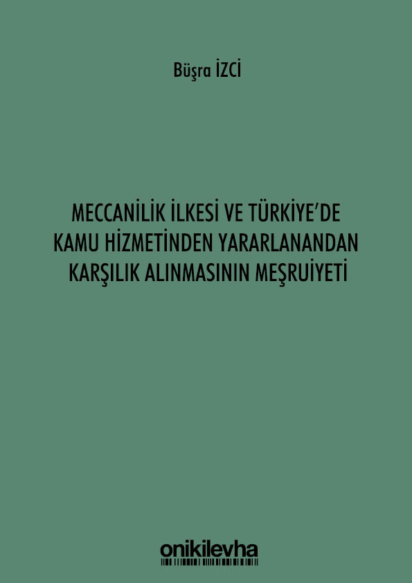 Kitap Kapağı  Meccanilik İlkesi ve Türkiye'de Kamu Hizmetinden Yararlanandan Karşılık Alınmasının Meşruiyeti