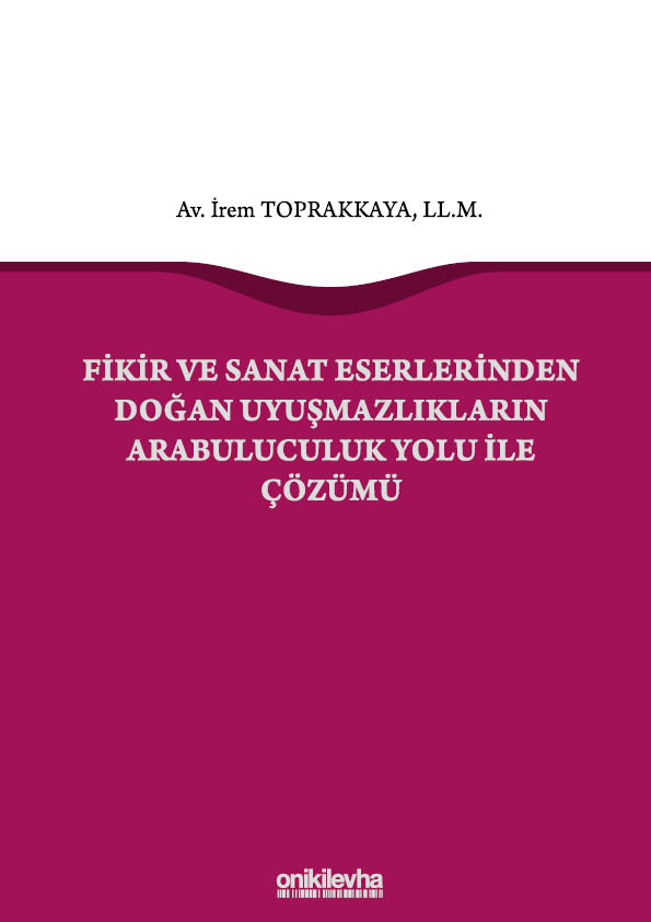 Kitap Kapağı  Fikir ve Sanat Eserlerinden Doğan Uyuşmazlıkların Arabuluculuk Yolu ile Çözümü