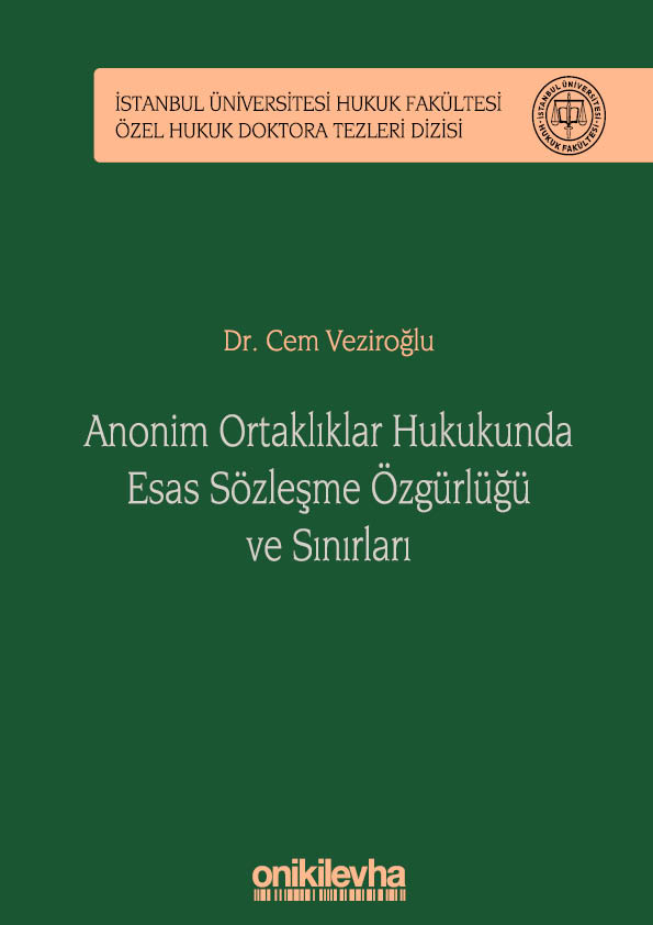 Kitap Kapağı  Anonim Ortaklıklar Hukukunda Esas Sözleşme Özgürlüğü ve Sınırları