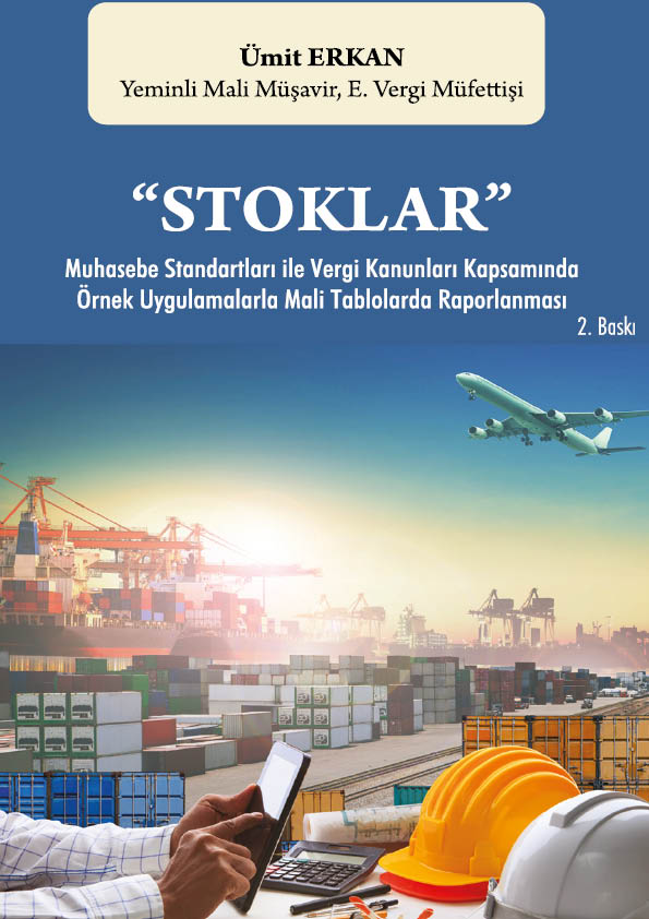Kitap Kapağı  "Stoklar" Muhasebe Standartları ile Vergi Kanunları Kapsamında Örnek Uygulamalarla Mali Tablolarda Raporlanması