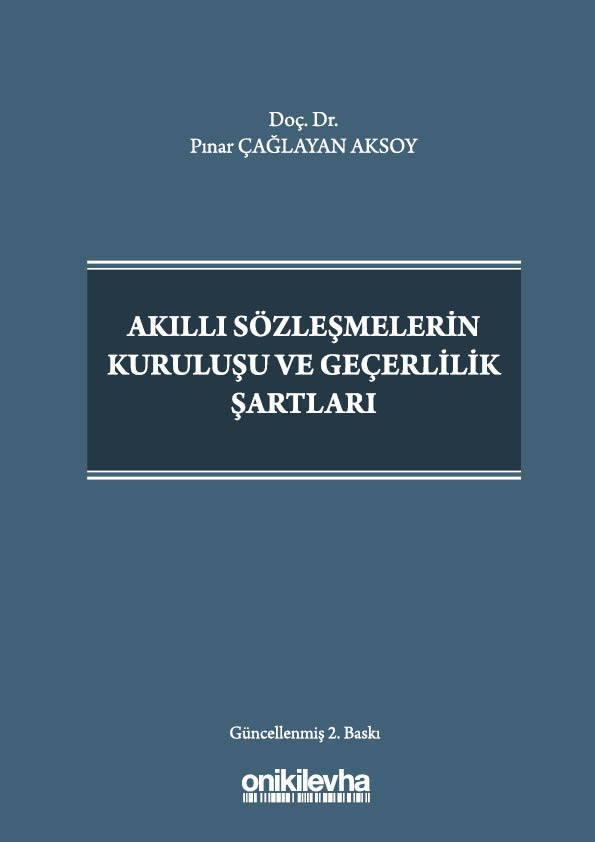 Kitap Kapağı  Akıllı Sözleşmelerin Kuruluşu ve Geçerlilik Şartları