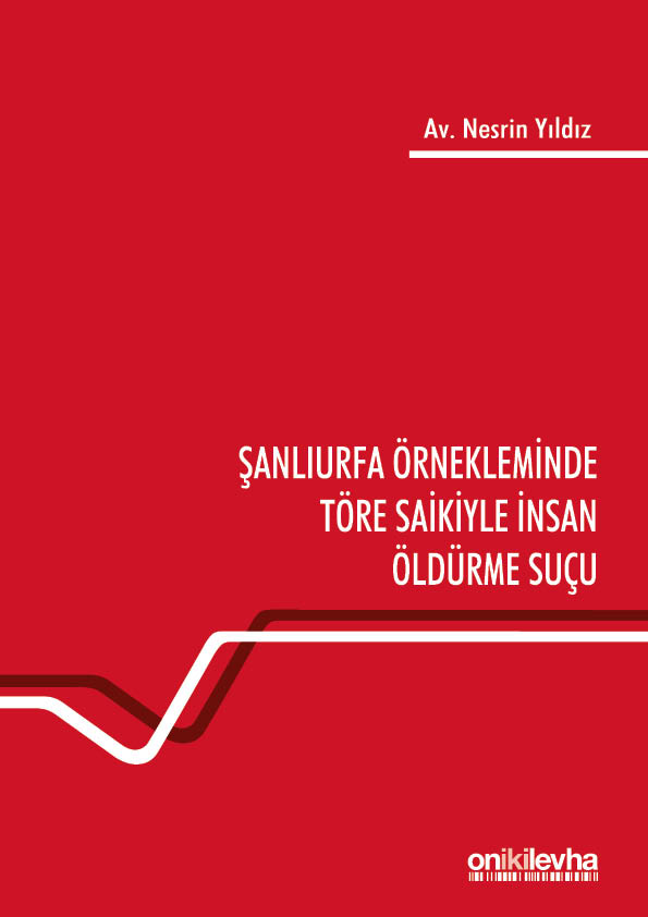Kitap Kapağı  Şanlıurfa Örnekleminde Töre Saikiyle İnsan Öldürme Suçu