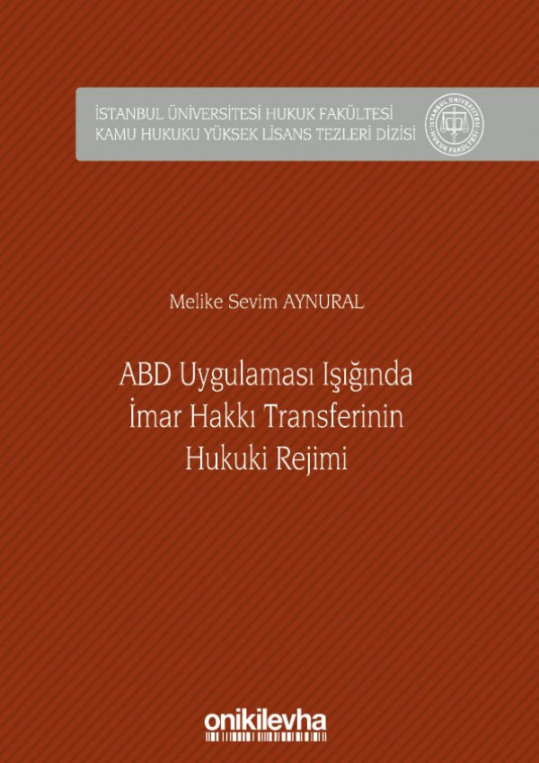 Kitap Kapağı  ABD Uygulaması Işığında İmar Hakkı Transferinin Hukuki Rejimi