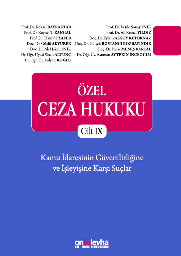 Kitap Kapağı  Özel Ceza Hukuku Cilt IX -  Kamu İdaresinin Güvenilirliğine  ve İşleyişine Karşı Suçlar