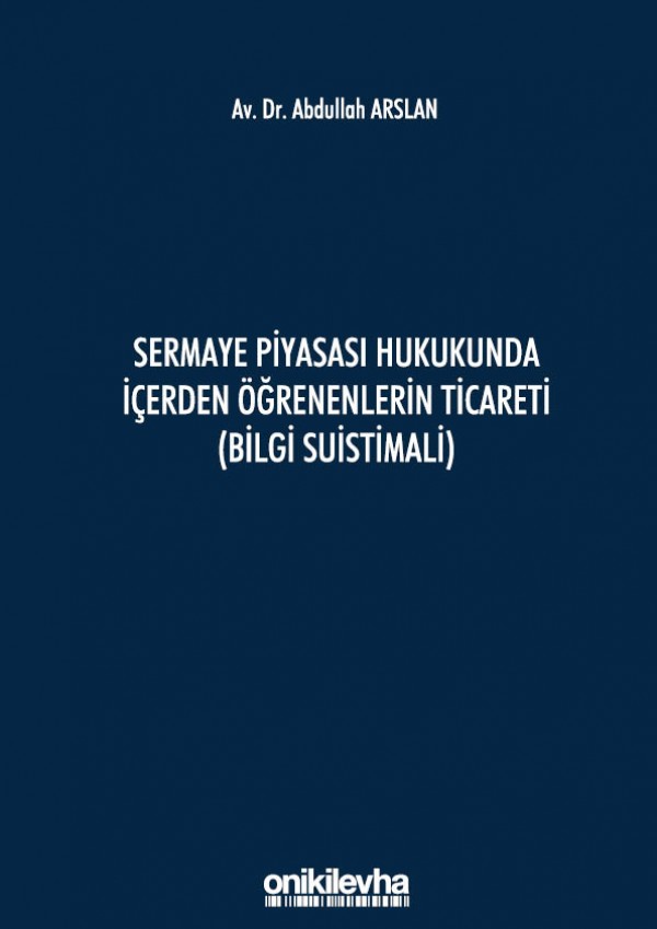 Kitap Kapağı  Sermaye Piyasası Hukukunda İçerden Öğrenenlerin Ticareti (Bilgi Suistimali)