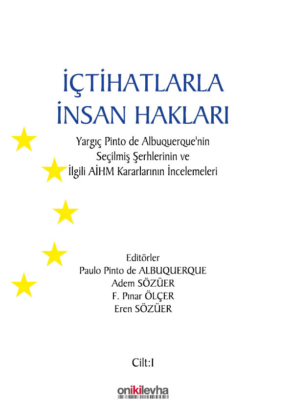 Kitap Kapağı  İçtihatlarla İnsan Hakları: Yargıç Pinto de Albuquerque'nin Seçilmiş Şerhlerinin ve İlgili AİHM Kararlarının İncelemeleri (3 CİLT)