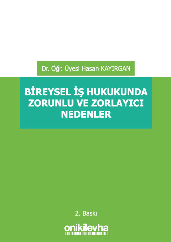 Kitap Kapağı  Bireysel İş Hukukunda Zorunlu ve Zorlayıcı Nedenler