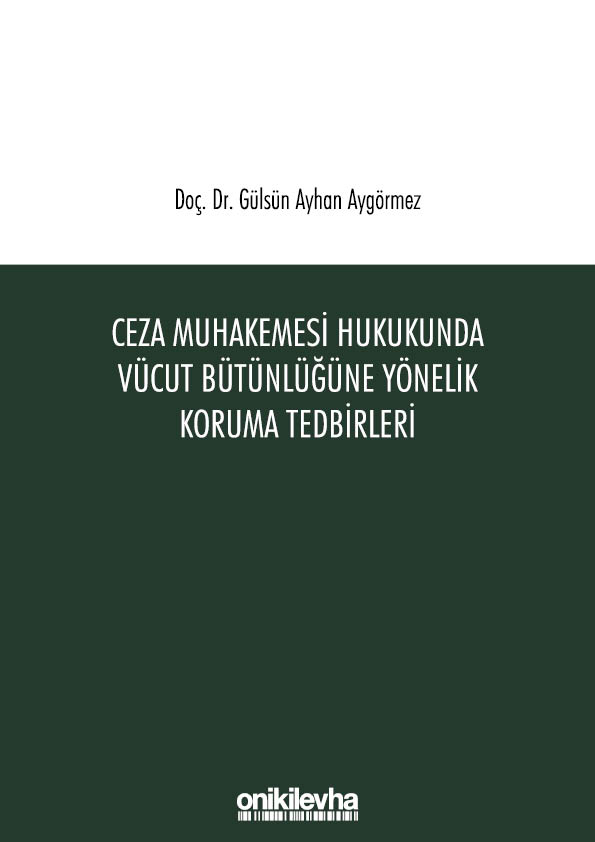 Kitap Kapağı  Ceza Muhakemesi Hukukunda Vücut Bütünlüğüne Yönelik Koruma Tedbirleri