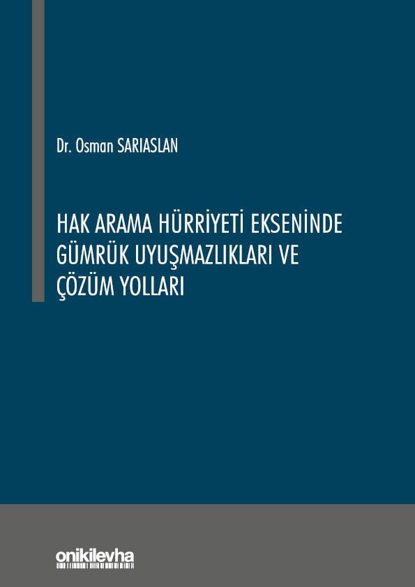 Kitap Kapağı  Hak Arama Hürriyeti Ekseninde Gümrük Uyuşmazlıkları ve Çözüm Yolları