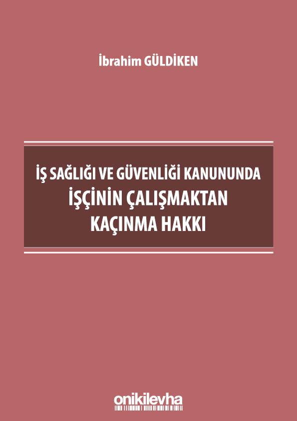 Kitap Kapağı  İş Sağlığı ve Güvenliği Kanununda İşçinin Çalışmaktan Kaçınma Hakkı