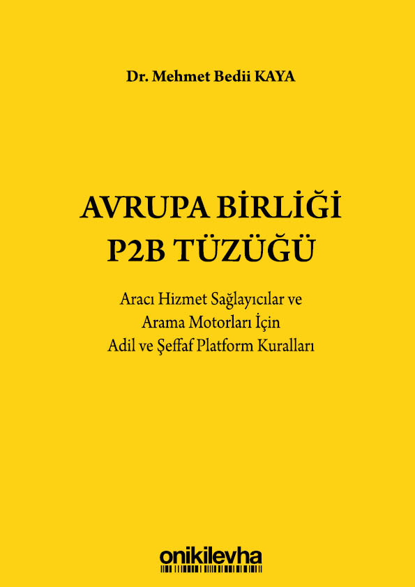 Kitap Kapağı  Avrupa Birliği P2B Tüzüğü: Aracı Hizmet Sağlayıcılar ve Arama Motorları İçin Adil ve Şeffaf Platform Kuralları