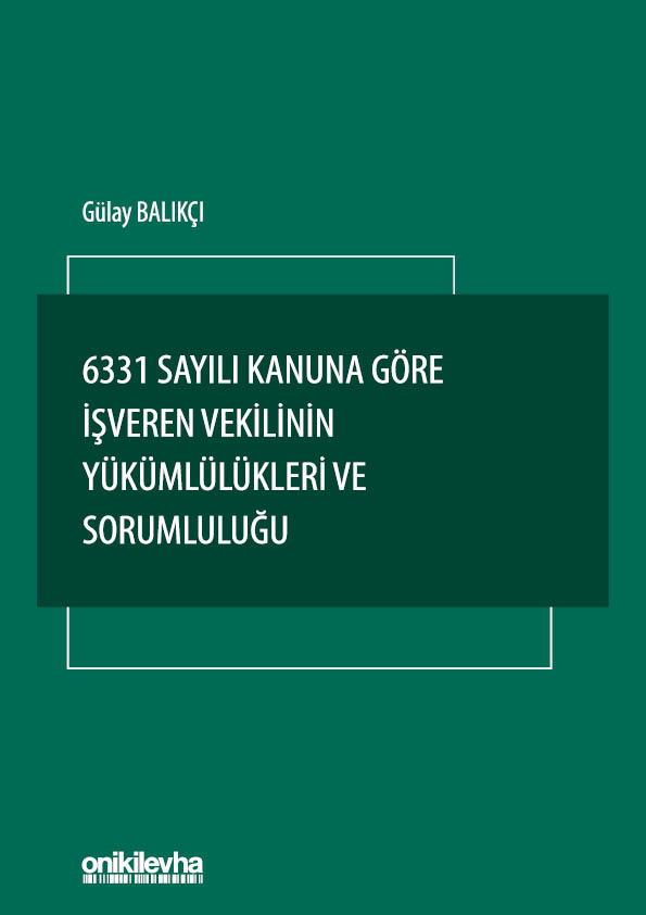 Kitap Kapağı  6331 Sayılı Kanuna Göre İşveren Vekilinin Yükümlülükleri ve Sorumluluğu