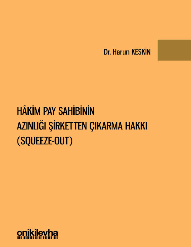 Kitap Kapağı  Hakim Pay Sahibinin Azınlığı Şirketten Çıkarma Hakkı (Squeeze-out)