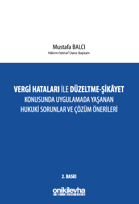 Kitap Kapağı  Vergi Hataları İle Düzeltme - Şikayet Konusunda Uygulamada Yaşanan Hukuki Sorunlar ve Çözüm Önerileri