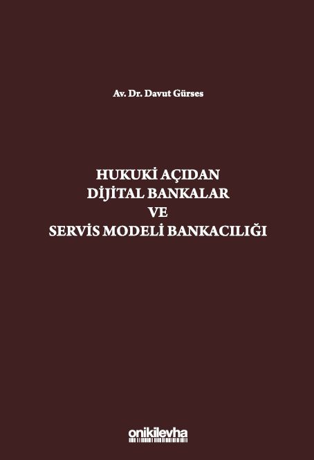 Kitap Kapağı  Hukuki Açıdan Dijital Bankacılık ve Servis Modeli Bankacılığı