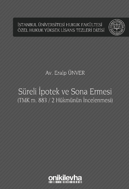 Kitap Kapağı  Süreli İpotek ve Sona Ermesi (TMK m. 883 / 2 Hükmünün İncelenmesi)