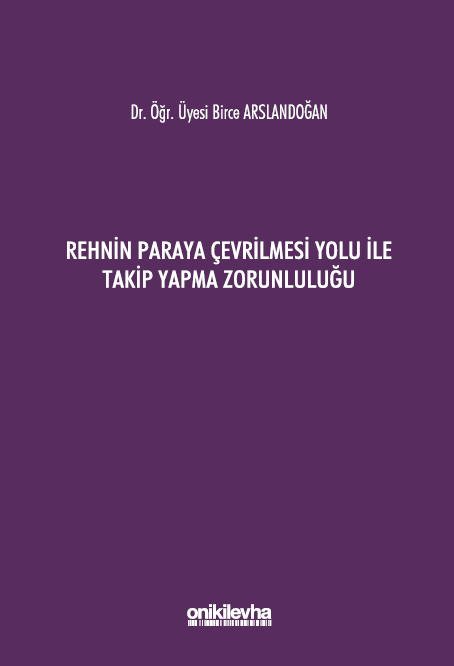 Kitap Kapağı  Rehnin Paraya Çevrilmesi Yolu ile Takip Yapma Zorunluluğu