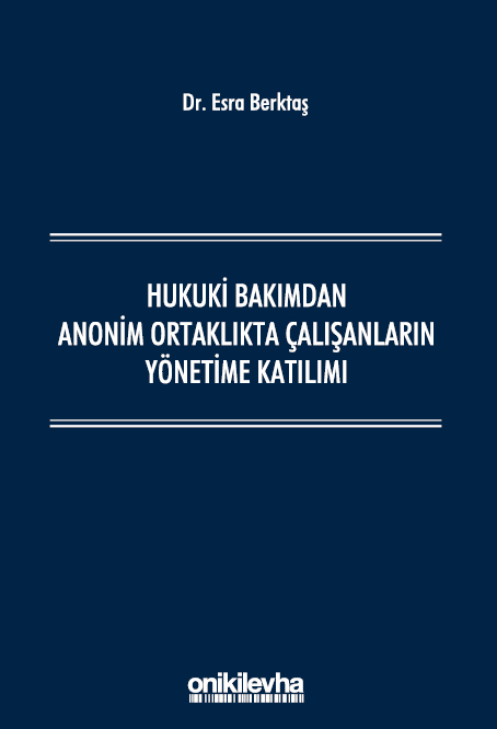 Kitap Kapağı  Hukuki Bakımdan Anonim Ortaklıkta Çalışanların Yönetime Katılımı