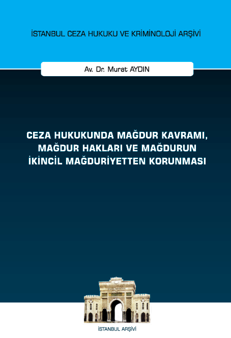 Kitap Kapağı  Ceza Hukukunda Mağdur Kavramı, Mağdur Hakları ve Mağdurun İkincil Mağduriyetten Korunması
