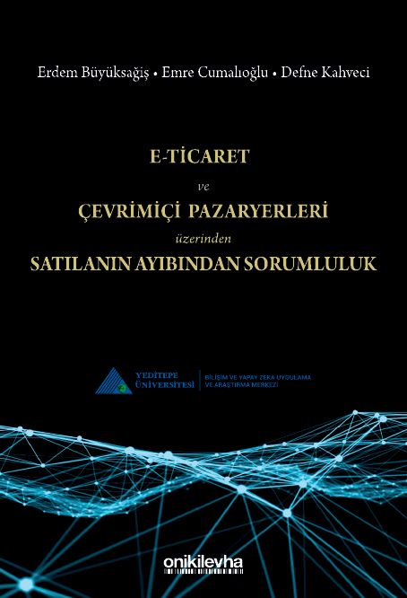 Kitap Kapağı  E-Ticaret ve Çevrimiçi Pazaryerleri Üzerinden Satılanın Ayıbından Sorumluluk