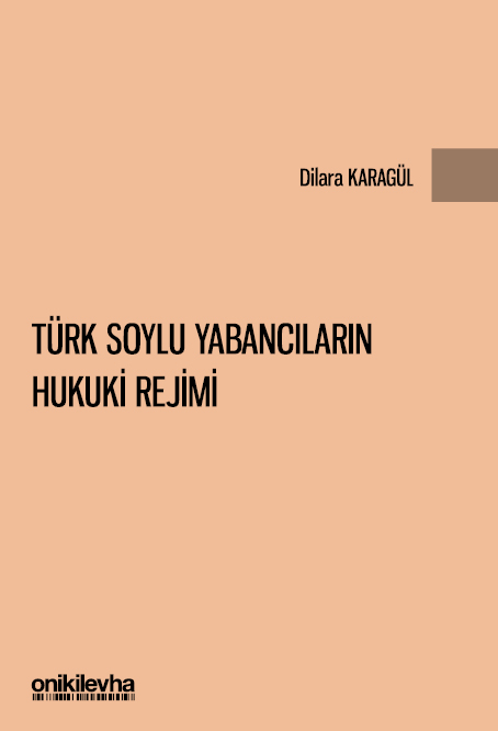 Kitap Kapağı  Türk Soylu Yabancıların Hukuki Rejimi