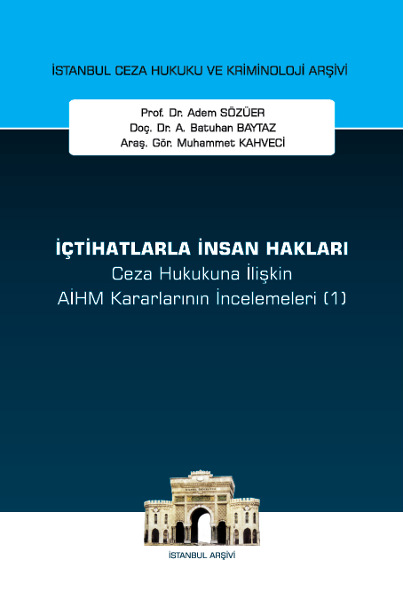 Kitap Kapağı  İÇTİHATLARLA İNSAN HAKLARI Ceza Hukukuna İlişkin AİHM Kararlarının İncelemeleri (1)