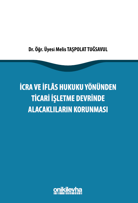 Kitap Kapağı  İcra İflas Hukuku Yönünden Ticari İşletme Devrinde Alacaklıların Korunması