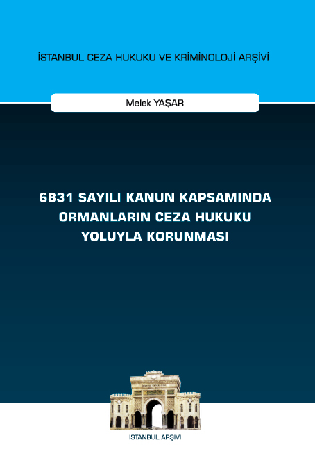 Kitap Kapağı  6831 Sayılı Kanun Kapsamında Ormanların Ceza Hukuku Yoluyla Korunması