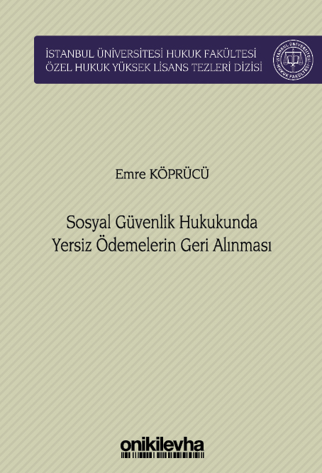 Kitap Kapağı  Sosyal Güvenlik Hukukunda Yersiz Ödemelerin Geri Alınması