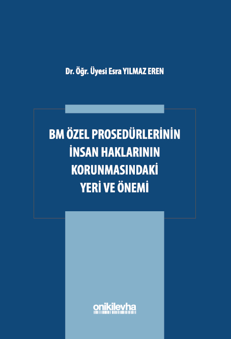 Kitap Kapağı  BM Özel Prosedürlerinin İnsan Hakları Korumasındaki Yeri ve Önemi