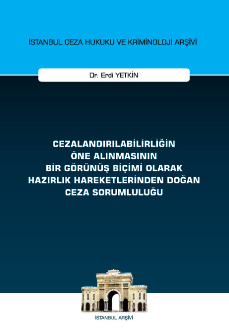 Kitap Kapağı  Cezalandırılabilirliğin Öne Alınmasının Bir Görünüş Biçimi Olarak Hazırlık Hareketlerinden Doğan Ceza Sorumluluğu