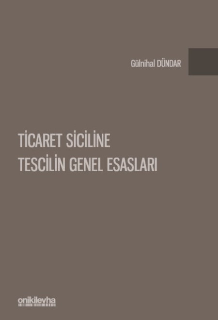 Kitap Kapağı  Ticaret Siciline Tescilin Genel Esasları
