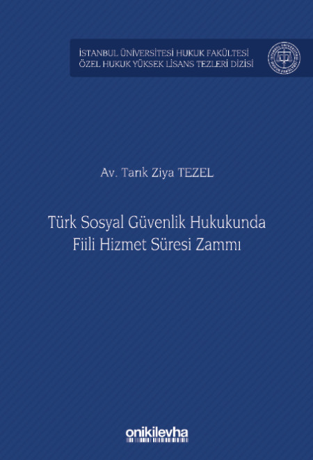 Kitap Kapağı  Türk Sosyal Güvenlik Hukukunda Fiili Hizmet Süresi Zammı