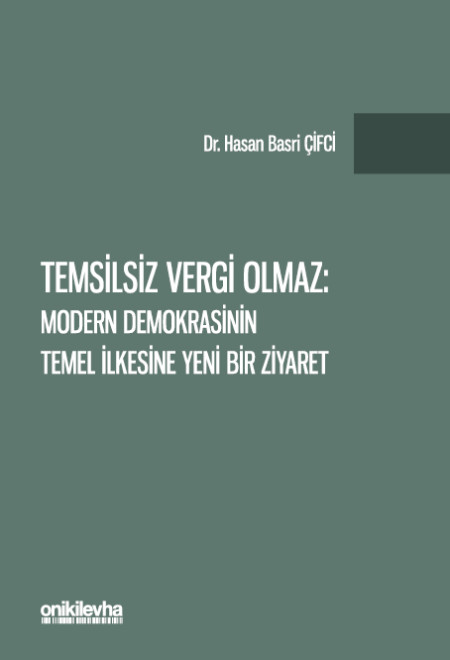 Kitap Kapağı  Temsilsiz Vergi Olmaz - Modern Demokrasinin Temel İlkesine Yeni Bir Ziyaret