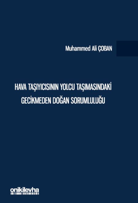 Kitap Kapağı  Hava Taşıyıcısının Yolcu Taşımasındaki Gecikmeden Doğan Sorumluluğu