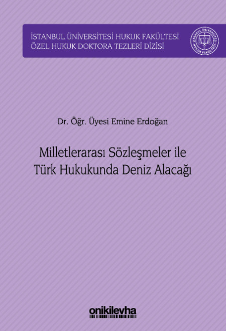 Kitap Kapağı  Milletlerarası Sözleşmeler ile Türk Hukukunda Deniz Alacağı