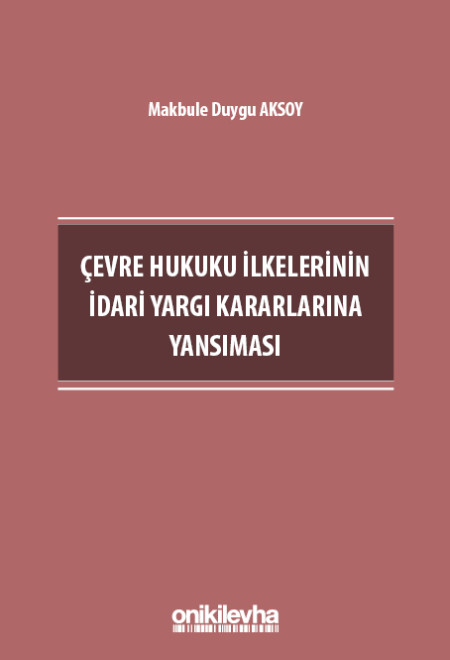 Kitap Kapağı  Çevre Hukuku İlkelerinin İdari Yargı Kararlarına Yansıması