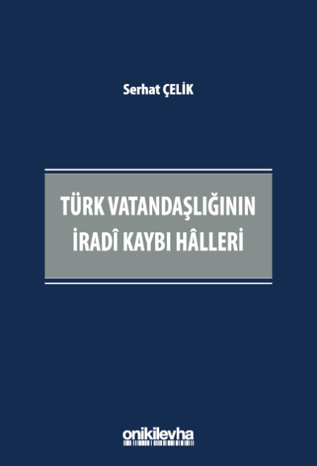 Kitap Kapağı  Türk Vatandaşlığının İradi Kaybı Halleri