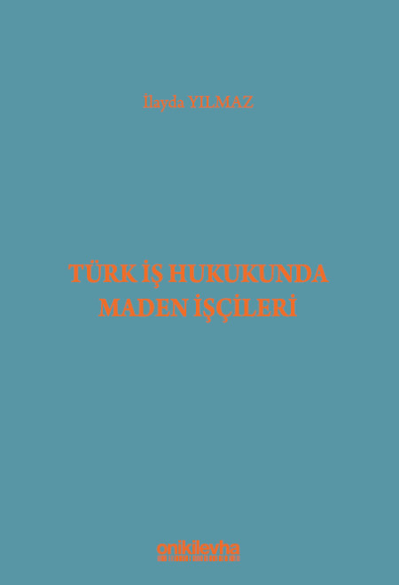 Kitap Kapağı  Türk İş Hukukunda Maden İşçileri