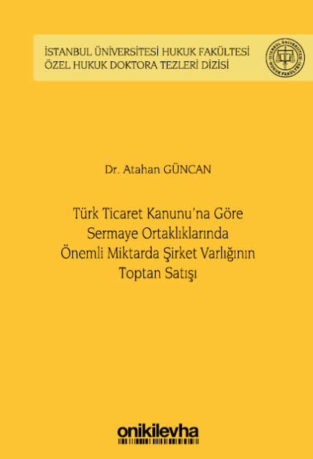 Kitap Kapağı  Türk Ticaret Kanunu'na Göre Sermaye Ortaklıklarında Önemli Miktarda Şirket Varlığının Toptan Satışı