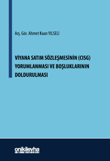 Kitap Kapağı  Viyana Satım Sözleşmesinin (CISG) Yorumlanması ve Boşluklarının Doldurulması