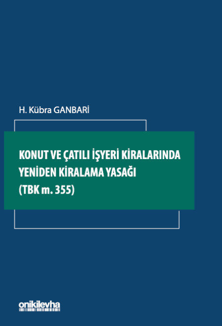 Kitap Kapağı  Konut ve Çatılı İşyeri Kiralarında Yeniden Kiralama Yasağı (TBK m. 355)