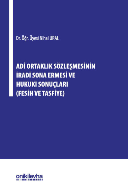 Kitap Kapağı  Adi Ortaklık Sözleşmesinin İradi Sona Ermesi ve Hukuki Sonuçları (Fesih ve Tasfiye)