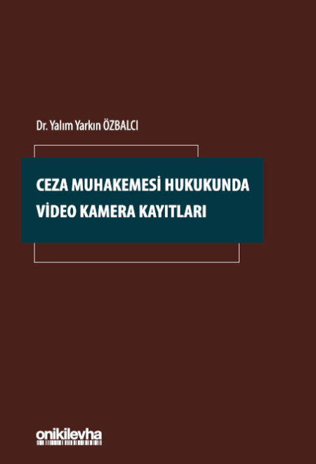 Kitap Kapağı  Ceza Muhakemesi Hukukunda Video Kamera Kayıtları