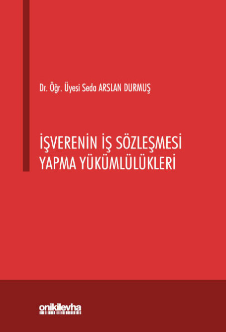 Kitap Kapağı  İşverenin İş Sözleşmesi Yapma Yükümlülükleri